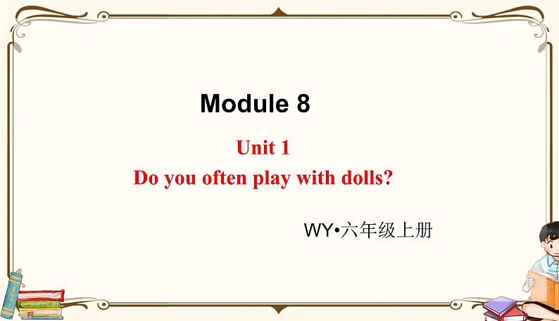 外研版 (三年级起点) 六年级上册英语——Module 8 Unit 1【课件+音频素材】01