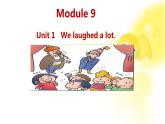 五年级英语下册课件-Module 9 Unit 1 We laughed a lot226-外研版（三起）