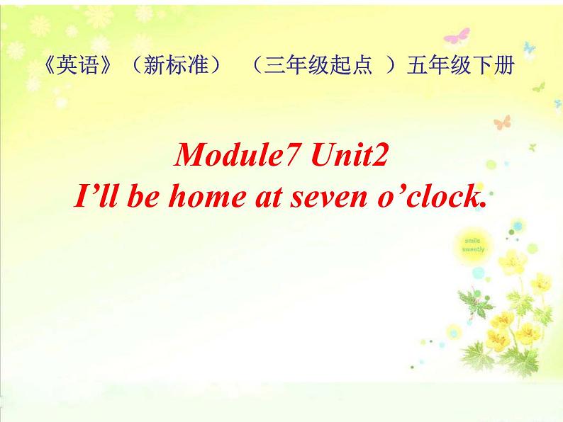 五年级英语下册课件-Module 7 Unit 2 I 'll be home at seven o 'clock321-外研版（三起）第1页