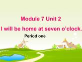 五年级英语下册课件-Module 7 Unit 2 I'll be home at seven o'clock235-外研版（三起）