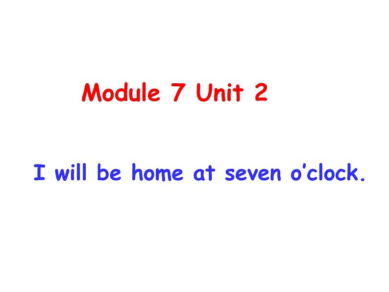 五年级英语下册课件-Module 7 Unit 2 I 'll be home at seven o 'clock242-外研版（三起）第1页