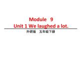 五年级英语下册课件-Module 9 Unit 1 We laughed a lot292-外研版（三起）