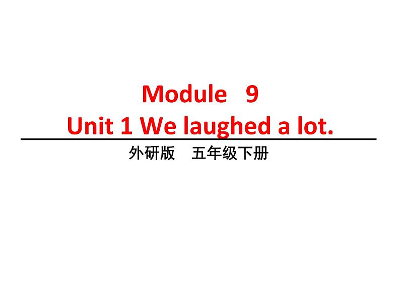 五年级英语下册课件-Module 9 Unit 1 We laughed a lot292-外研版（三起）第1页