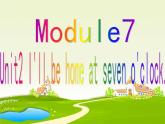 五年级英语下册课件-Module 7 Unit 2 I'll be home at seven o'clock280-外研版（三起）