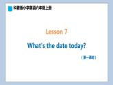 小学英语六年级上册—Lesson 7 What's the date today（第1课时） 课件（科普版）