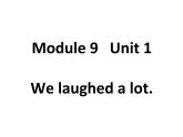 五年级英语下册课件-Module 9 Unit 1 We laughed a lot208-外研版（三起）
