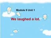 五年级英语下册课件-Module 9 Unit 1 We laughed a lot-外研版（三起）