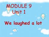 五年级英语下册课件-Module 9 Unit 1 We laughed a lot-外研版（三起）