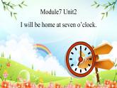 五年级英语下册课件-Module 7 Unit 2 I'll be home at seven o'clock138-外研版（三起）