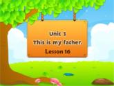 人教精通版英语三下 Unit3 This is my father.(Lesson16) 课件