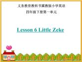 冀教版（三起）四下英语 U1L6 Little Zeke 课件