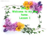 人教精通版小學(xué)英語四下 Unit1 Welcome to my new home!(Lesson1) 課件