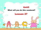 人教精通版小學(xué)英語(yǔ)四下 Unit5 What will you do this weekend？(Lesson27) 課件