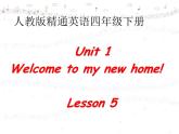 人教精通版小學(xué)英語四下 Unit1 Welcome to my new home!(Lesson5) 課件