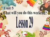 人教精通版小學(xué)英語四下 Unit5 What will you do this weekend？(Lesson29) 課件