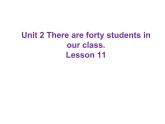 人教精通版小學英語四下 Unit2 There are forty students in our class.(Lesson11) 課件
