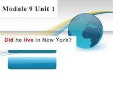四年级英语下册课件-Module 9 Unit 1 Did he live in New York （1）-外研版（三起）
