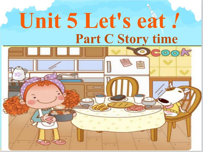 小学英语 人教（PEP）课标版 三年级上册 C Unit 5 Let's eat ! Part C 课件01