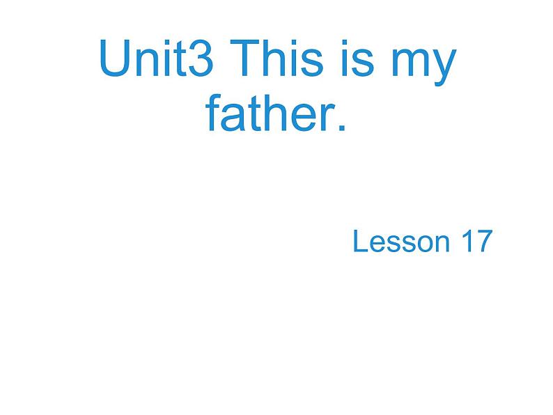 人教精通版英语三下 Unit3 This is my father.(Lesson17) 课件01