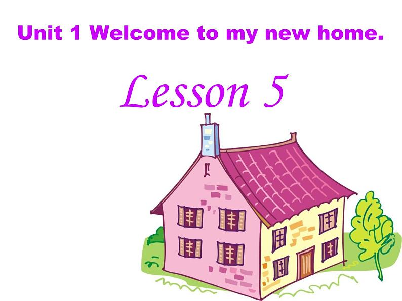 人教精通版小学英语四下 Unit1 Welcome to my new home(Lesson5) 课件第1页