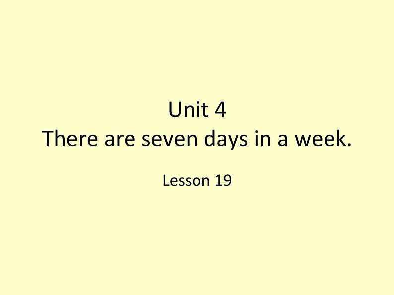 人教精通版小学英语四下 Unit4 There are seven days in a week.(Lesson19) 课件第1页