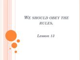 人教精通版小学英语五下 Unit3 We should obey the rules.(Lesson13) 课件