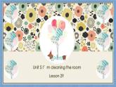 人教精通版小學(xué)英語五下 Unit5 I'm cleaning my room.(Lesson29) 課件