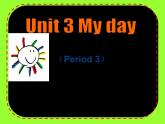 译林版小学英语四下 Unit3 My day(第3课时) 课件
