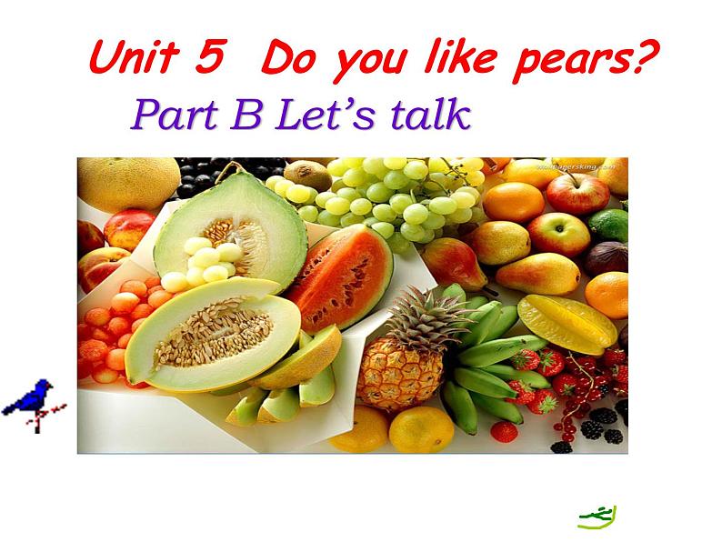 Unit5 Do you like pears Part B 课件01