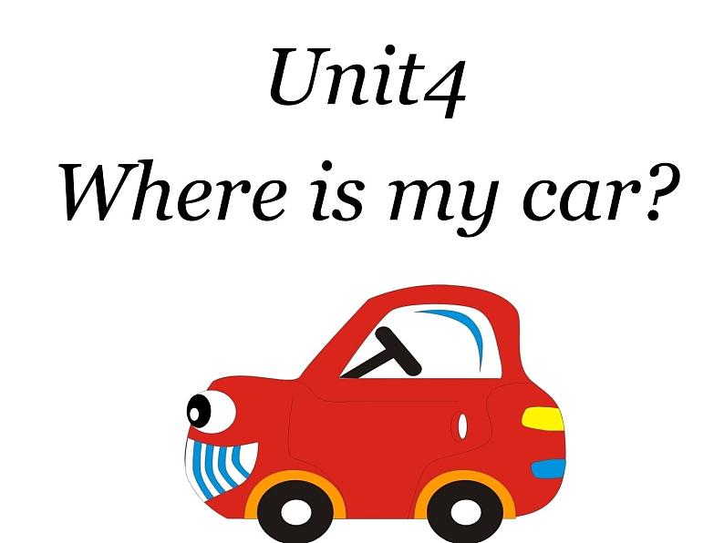 Unit4 Where is my car Part A 课件第1页