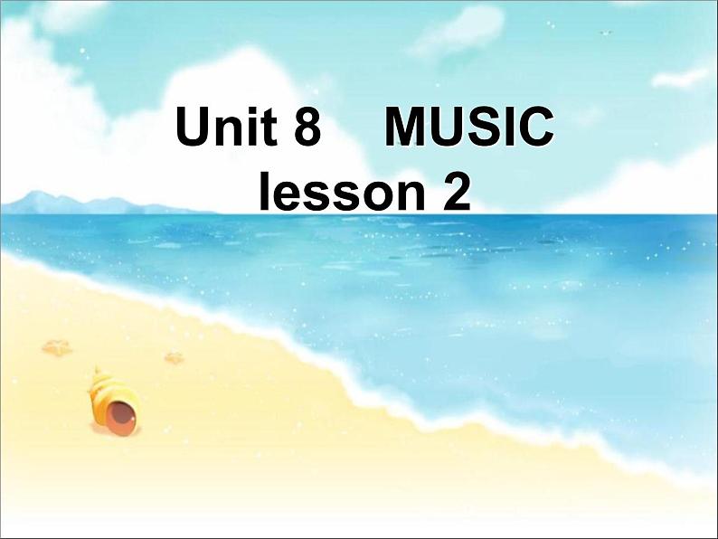 北师大版六下英语 Unit8 Music Lesson2 课件01