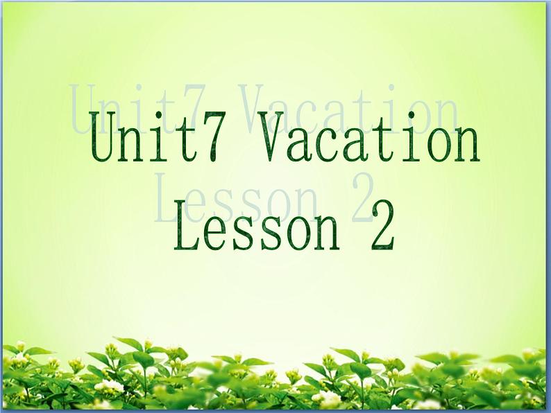 北师大版六下英语 Unit7 Vacation Lesson2 课件01