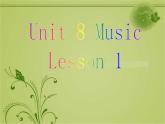 北师大版六下英语 Unit8 Music Lesson1 课件