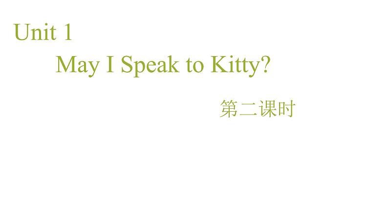 陕旅版小学英语六下 Unit1 May I Speak to Kitty？ partB 课件01