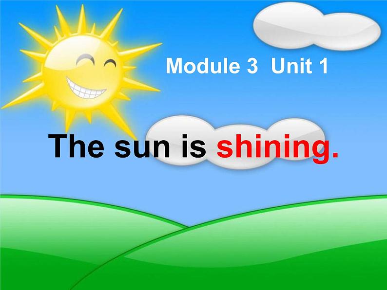 外研版（三起）小学英语六下 Module3 Unit1 The sun is shining. 课件01