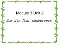 外研版 (三年级起点)五年级下册Unit 2 Sam ate four hamburgers.评课课件ppt