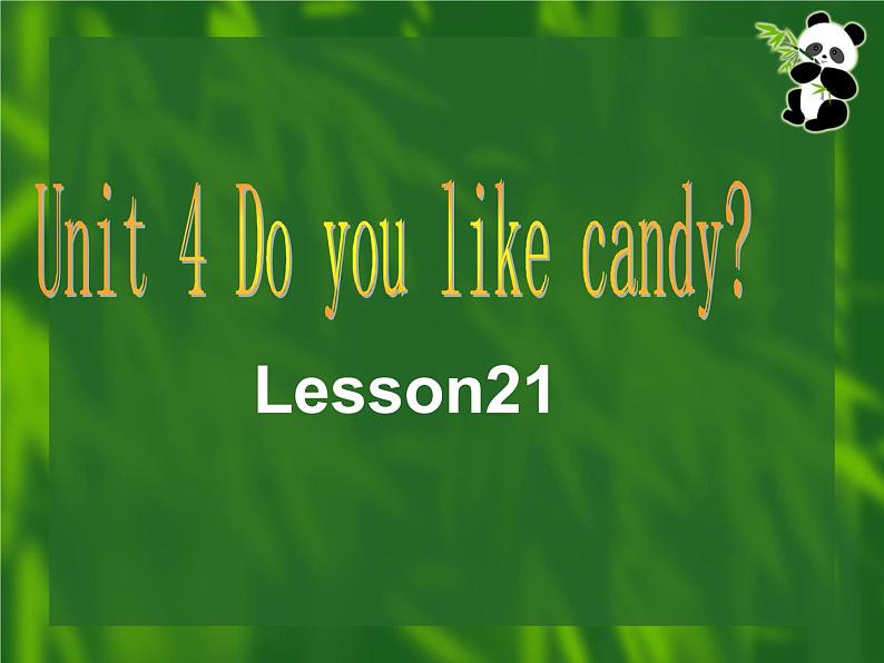 人教精通版英语三下 Unit4 Do you like candy？(Lesson21) 课件01