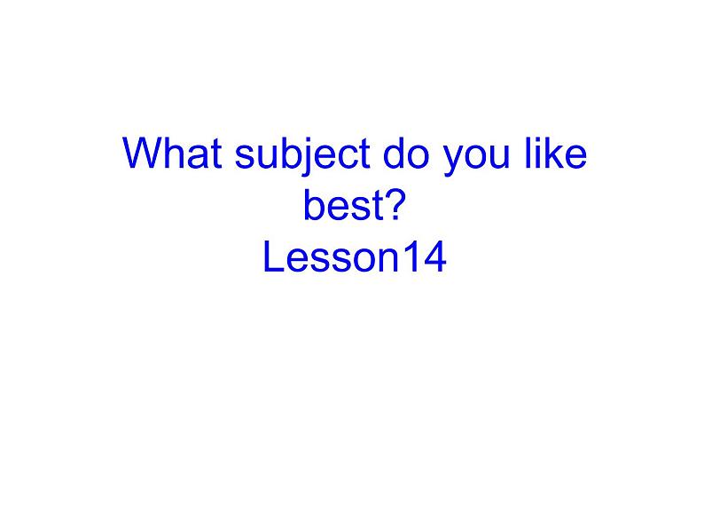 人教精通版小学英语四下 Unit3 What subject do you like best？(Lesson14) 课件01