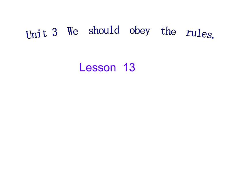 人教精通版小学英语五下 Unit3 We should obey the rules.(Lesson13) 课件01