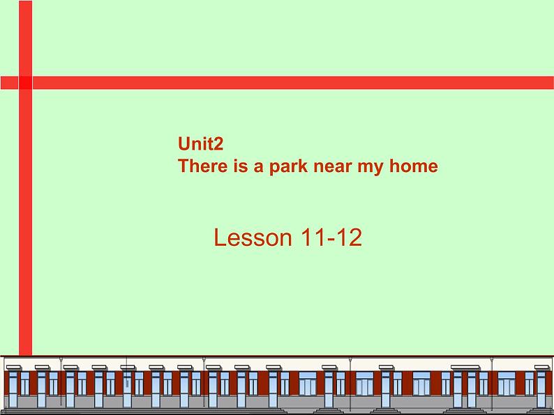 人教精通版小学英语六下 Unit2 There is a park near my home.(Lesson11) 课件01