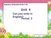 湘少版（三起）四下英语 Unit4 Can you write in English？ 课件