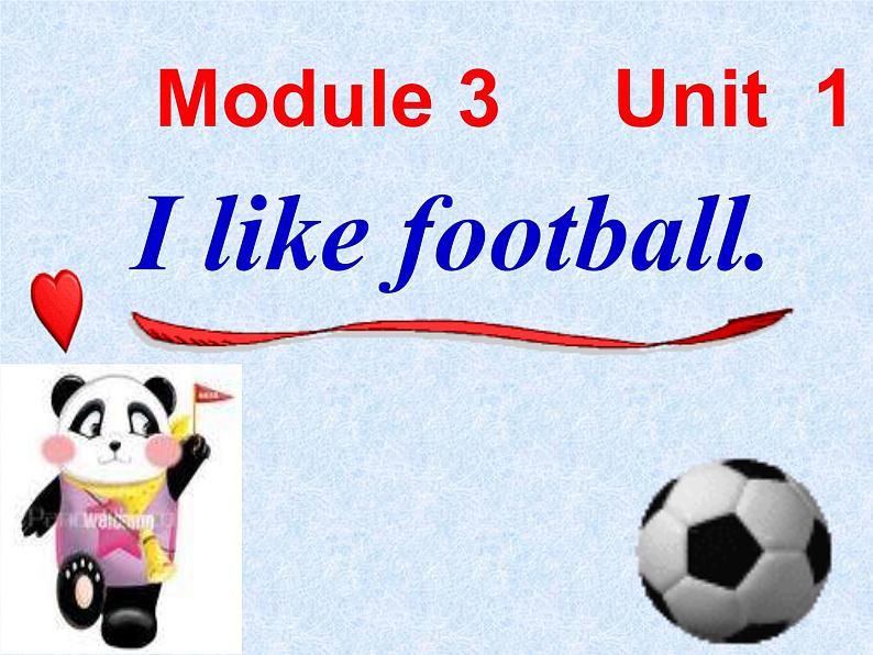 三年级英语下册课件-Module 3 Unit 1 I like football.（7）-外研版（三起）01