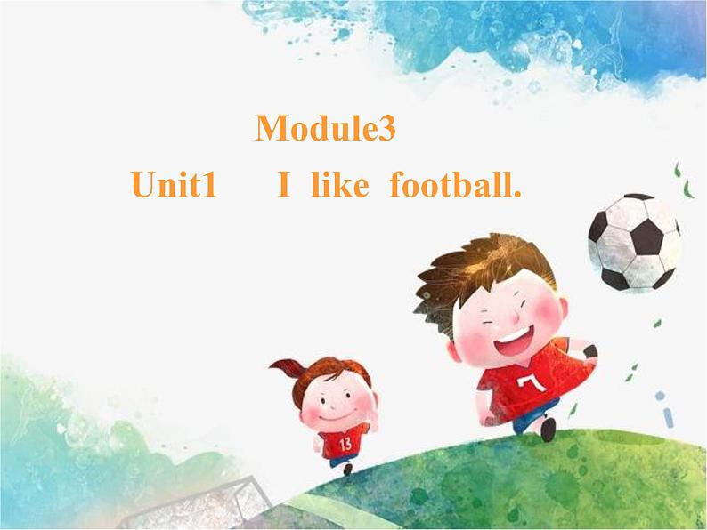 三年级英语下册课件-Module 3 Unit 1 I like football.（21）-外研版（三起）第1页