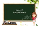 冀教版（三起）四下英语 U3L18 Maddy the Monster 课件