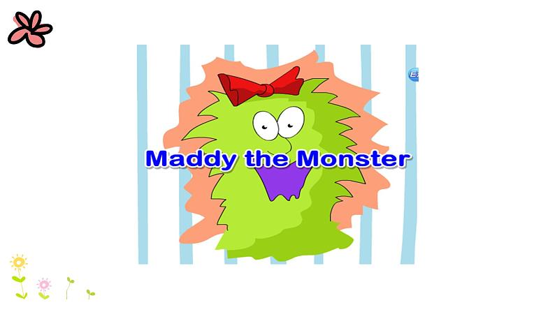 冀教版（三起）四下英语 U3L18 Maddy the Monster 课件04