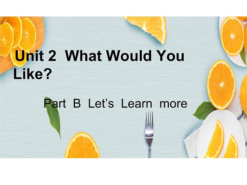 陕旅版小学英语六下 Unit2 What Would You Like？ partB 课件01