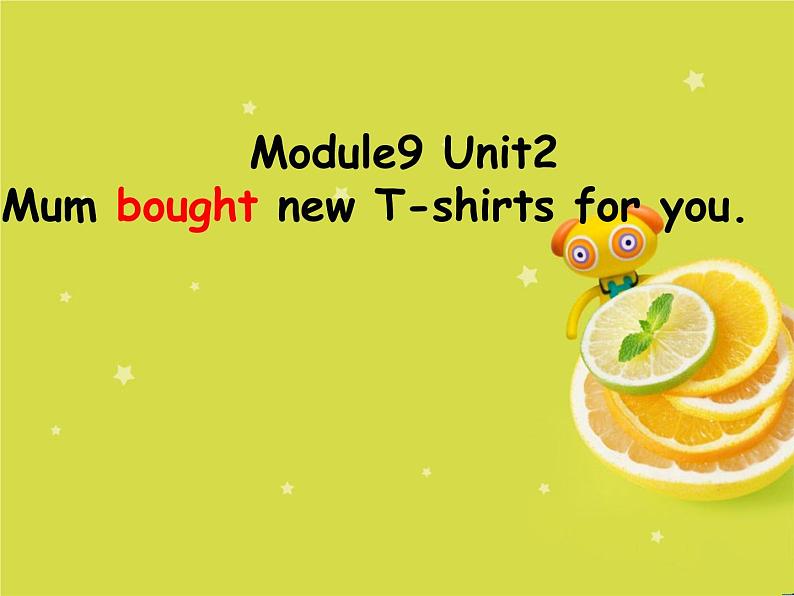 外研版（三起）小学英语五下 M9 U2 Mum bought new T-shirts for you. 课件01