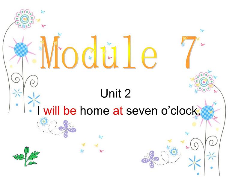 外研版（三起）小学英语五下 M7 U2 I'll be home at seven o'clock. 课件01