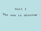 外研版（三起）小学英语六下 Module3 Unit1 The sun is shining. 课件