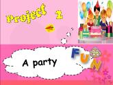 译林版（三起）小学英语四下 project2 A party partA,B,C&D 课件